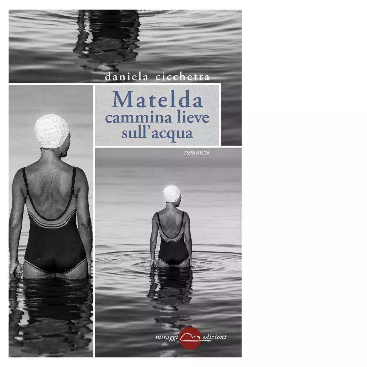 Matelda cammina lieve sull acqua di Daniela Cicchetta
