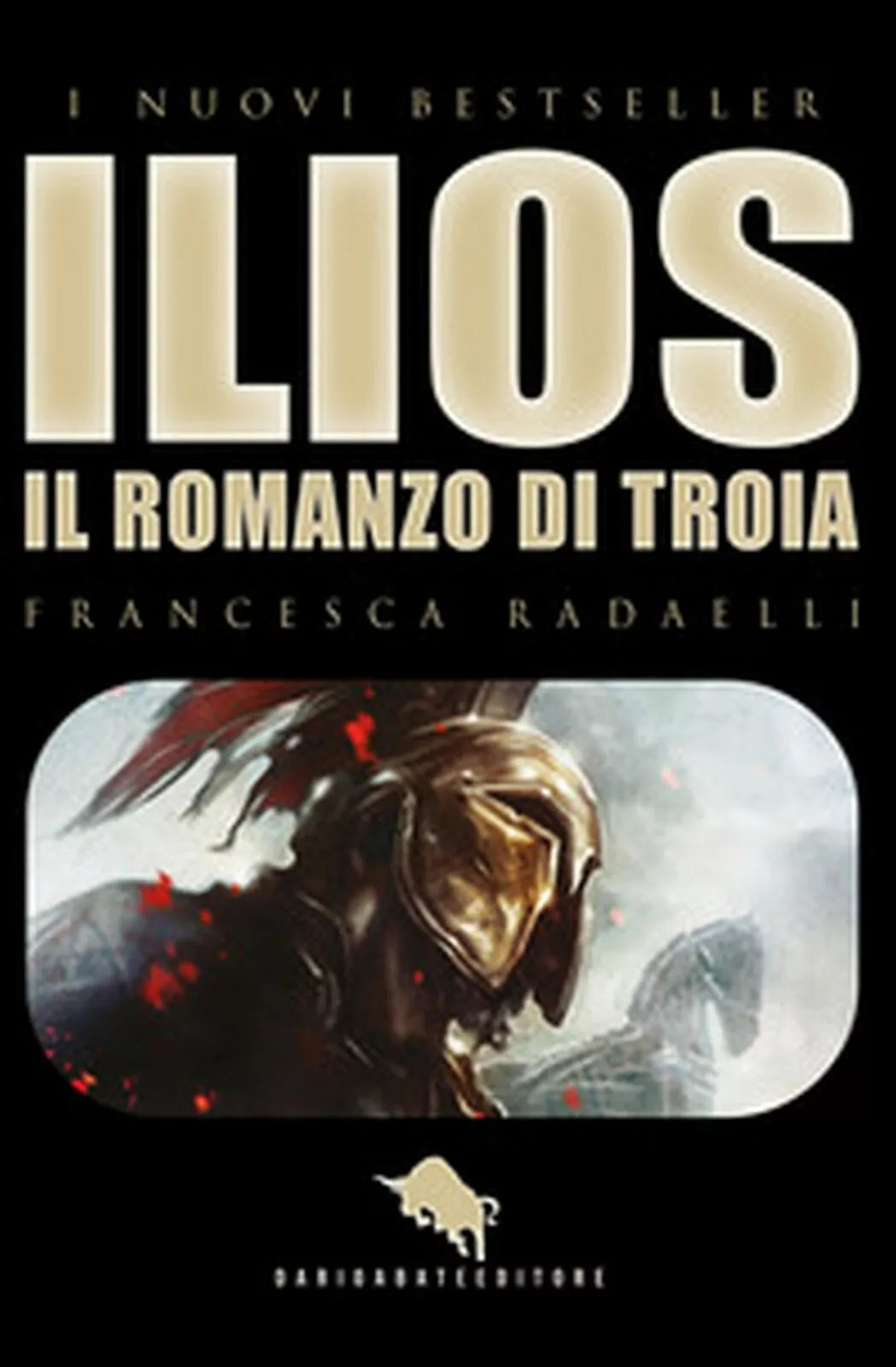 Ilios. Il romanzo di Troia di Francesca Radaelli, 2016, How2