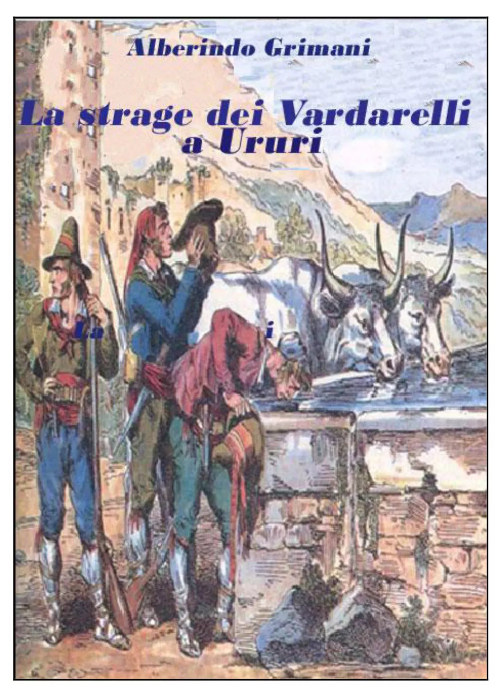 La strage dei Vardarelli a Ururi di Alberindo Grimani, 2021, Youcanprint