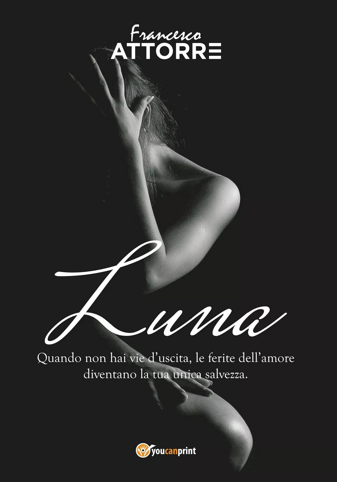 Luna - quando non hai vie d’uscita le ferite dell’amore sono la tua unica salvez