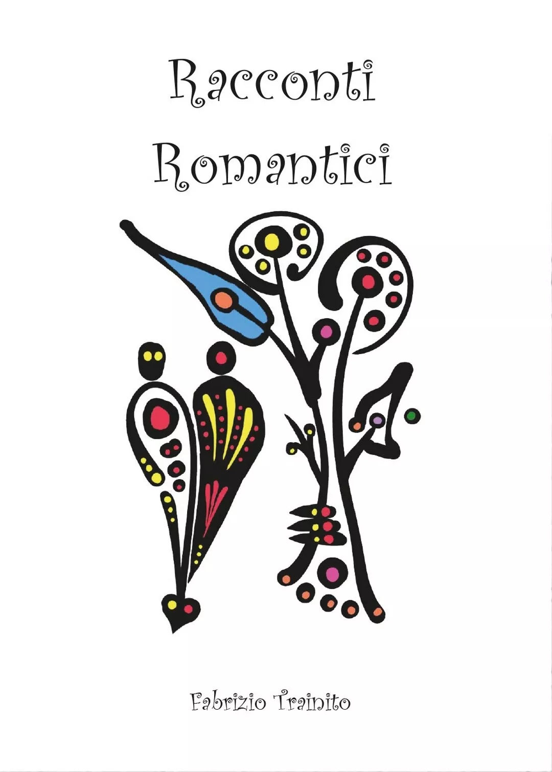Racconti romantici di Fabrizio Trainito, 2017, Youcanprint