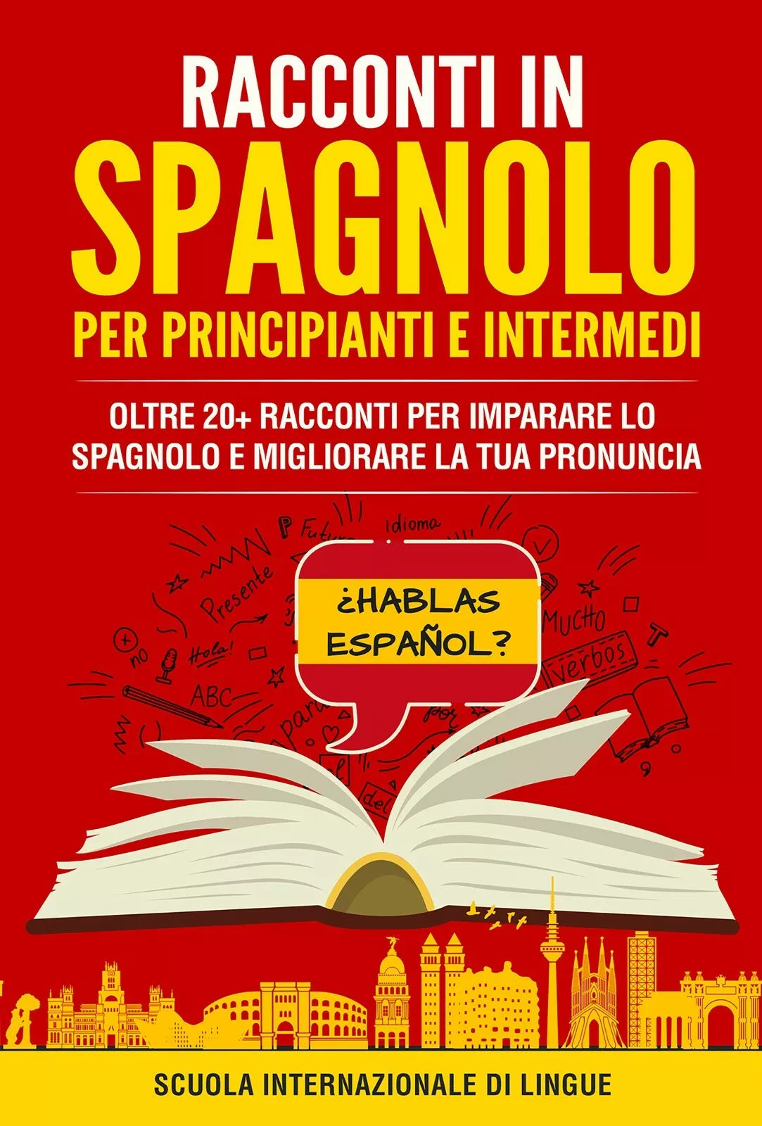 Racconti in spagnolo per principianti e intermedi. Scuola di lingue Internaziona