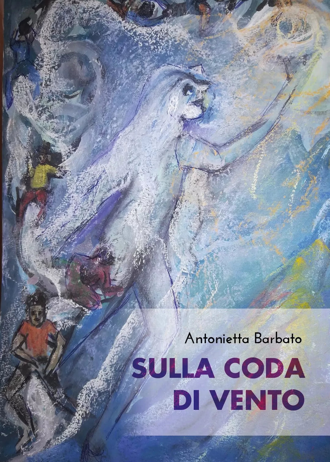 Sulla coda di vento di Antonietta Barbato, 2020, Youcanprint