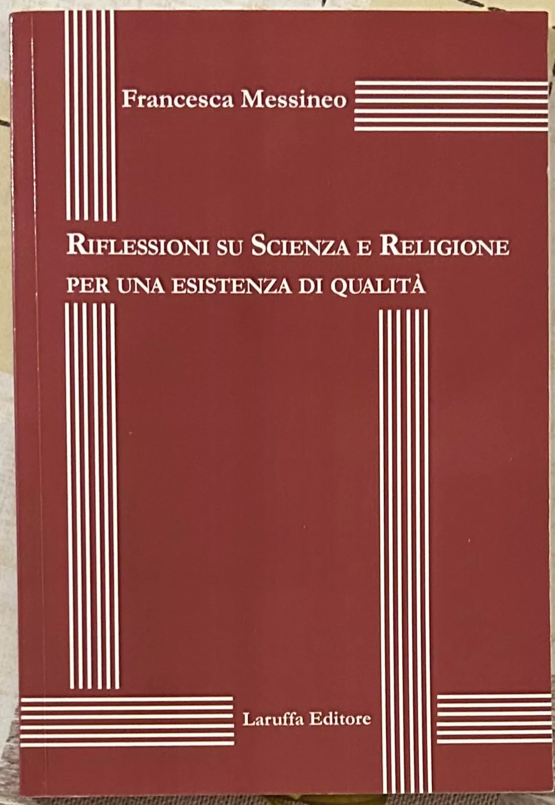 Riflessioni su scienza e religione per una esistenza di qualit di Francesca Me