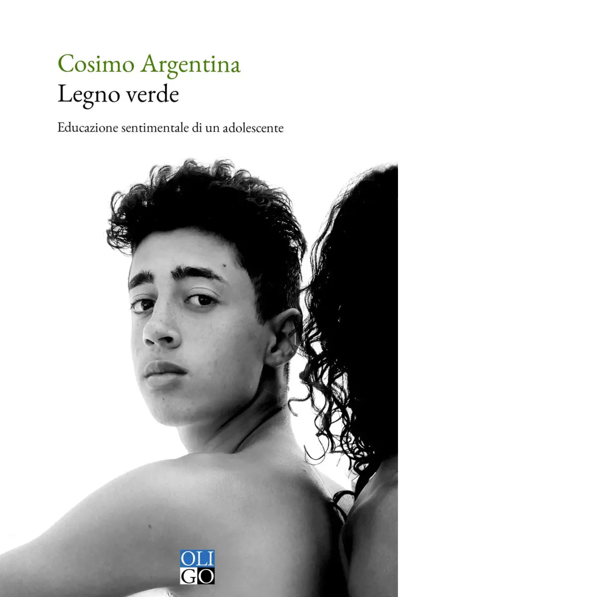 Legno verde Educazione sentimentale di un adolescente di Cosimo Argentina