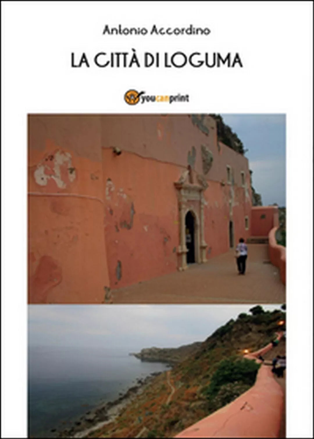 La citta di Loguma di Antonio Accordino, 2015, Youcanprint