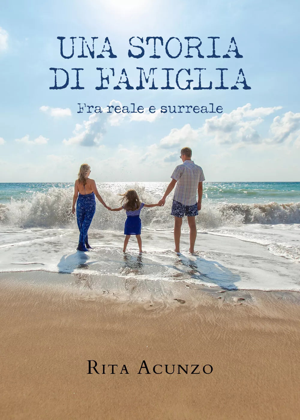 Una storia di famiglia Fra reale e surreale di Rita Acunzo 2021 Youcanprint