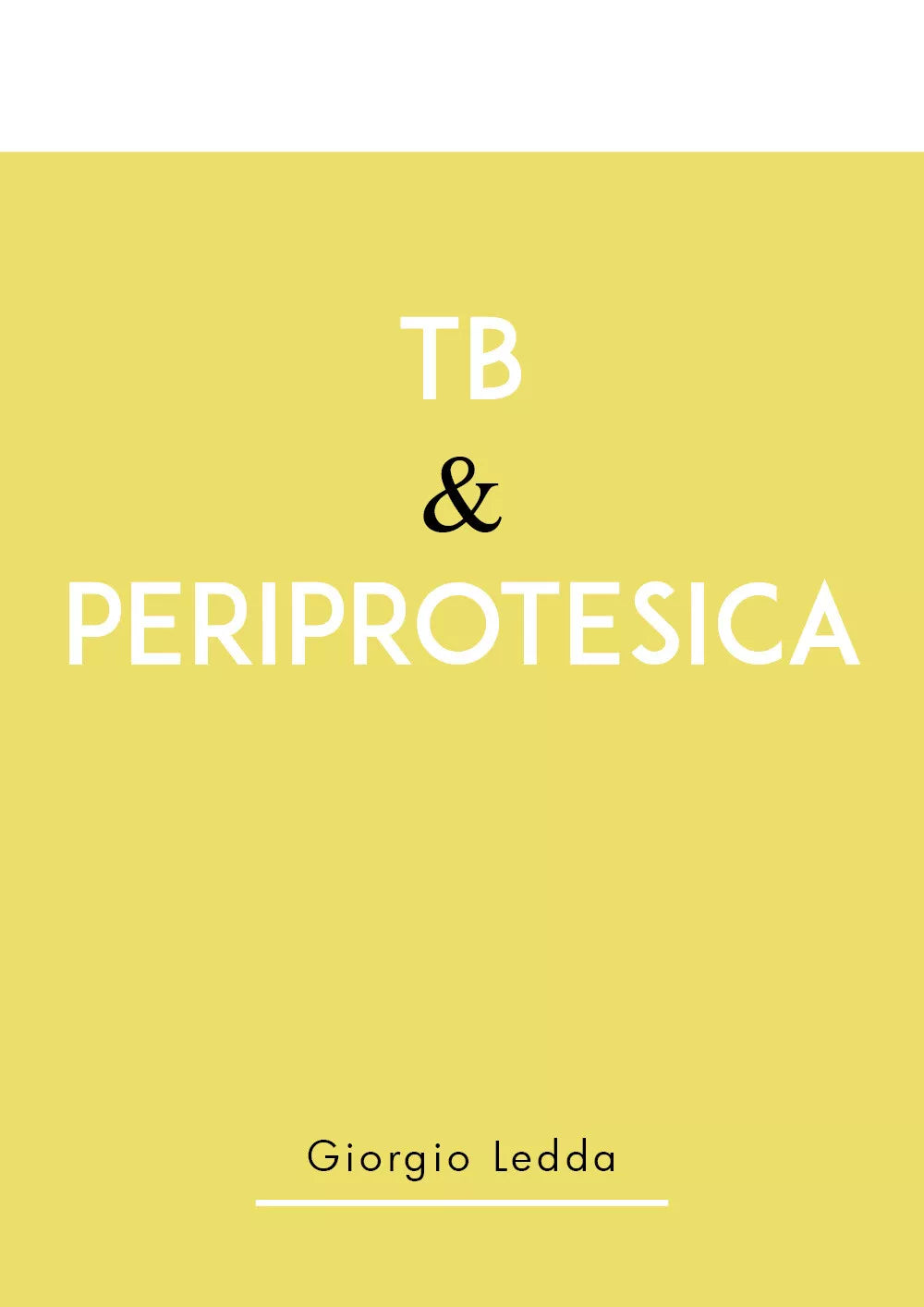 Tb & Periprotesica di Giorgio Ledda, 2019, Youcanprint