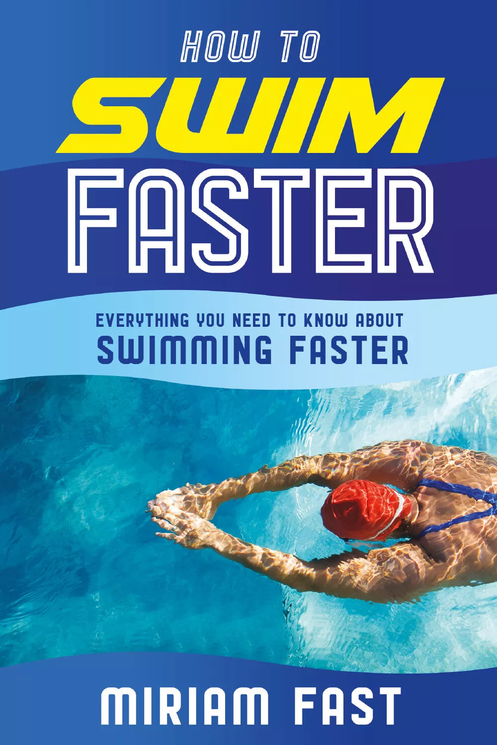 HOW TO SWIM FASTER di Miriam Fast, 2021, Youcanprint