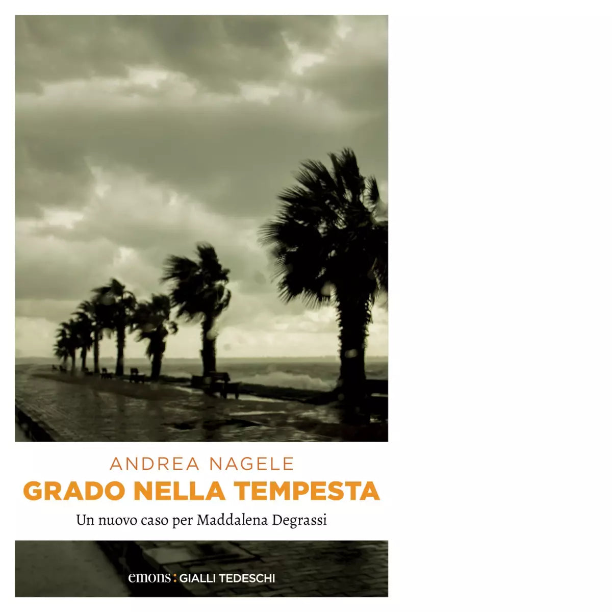 GRADO NELLA TEMPESTA di Nagele Andrea
