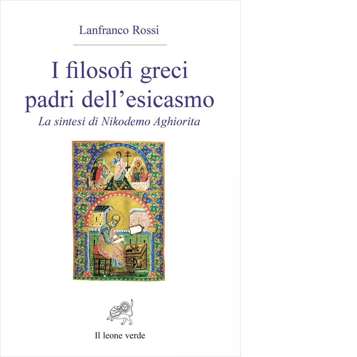 I filosofi greci padri dell esicasmo La sintesi di Nikodemo Aghiorita