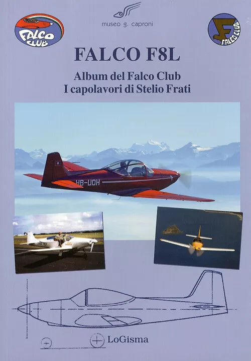 Falco F8L Album Del Falco Club I Capolavori Di Stelio Frati Ediz Illustrata