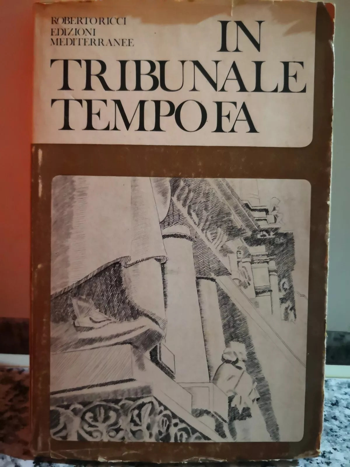 In tribunale tempo fa di Roberto Ricci, 1971, Ed. Mediterranee -F