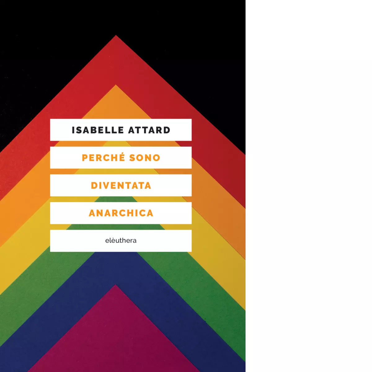 PERCHE SONO DIVENTATA ANARCHICA di Attard Isabelle