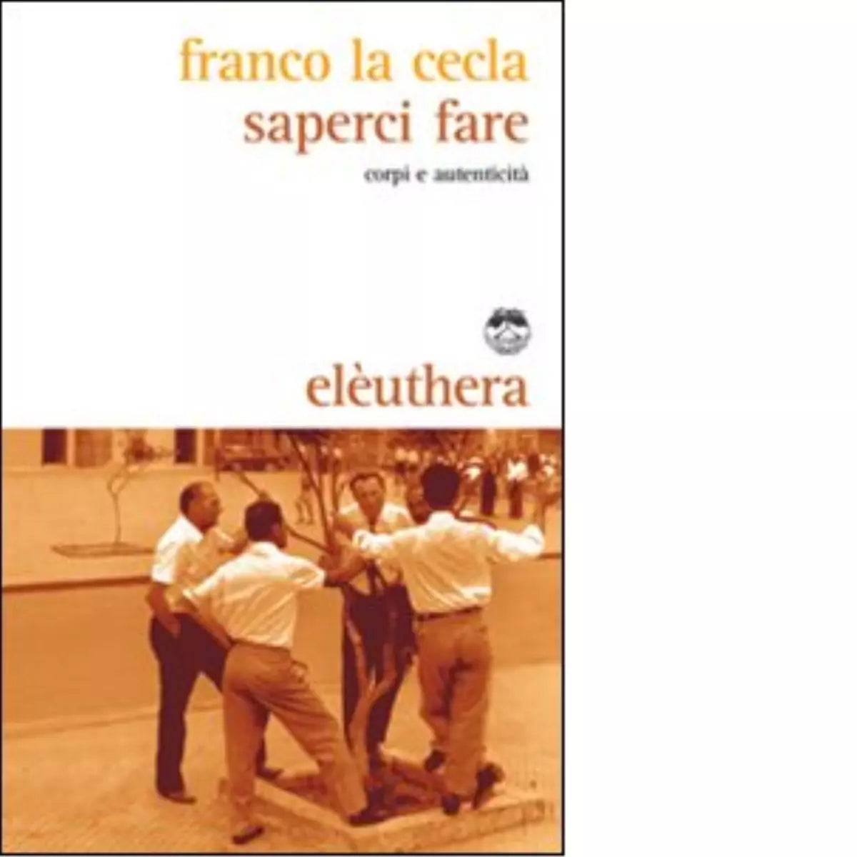 SAPERCI FARE di FRANCO LA CECLA