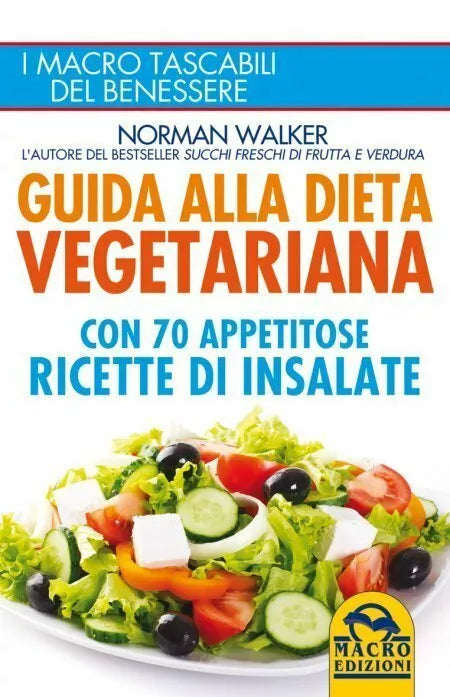 Guida alla dieta vegetariana con 70 appetitose ricette di insalate di Norman Wal