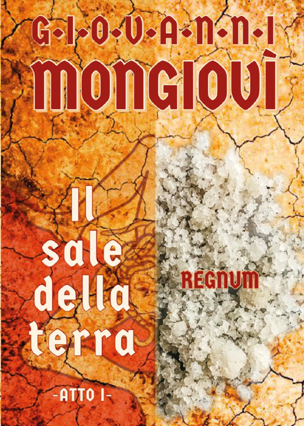 Il sale della terra Atto I di Giovanni Mongiov
