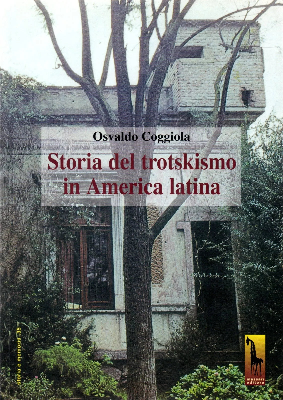 Storia del trotskismo in America latina di Osvaldo Coggiola, 2016, Massari Edi