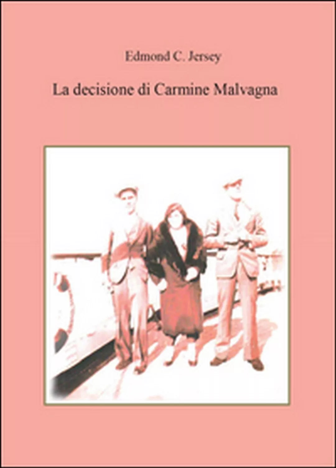 La decisione di Carmine Malvagna di Edmond C. Jersey, 2016, Youcanprint