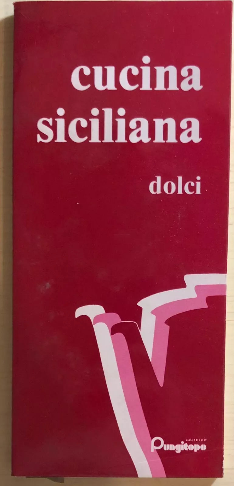 Cucina siciliana - Dolci di Aa.vv., 1988, Editrice Pungitopo