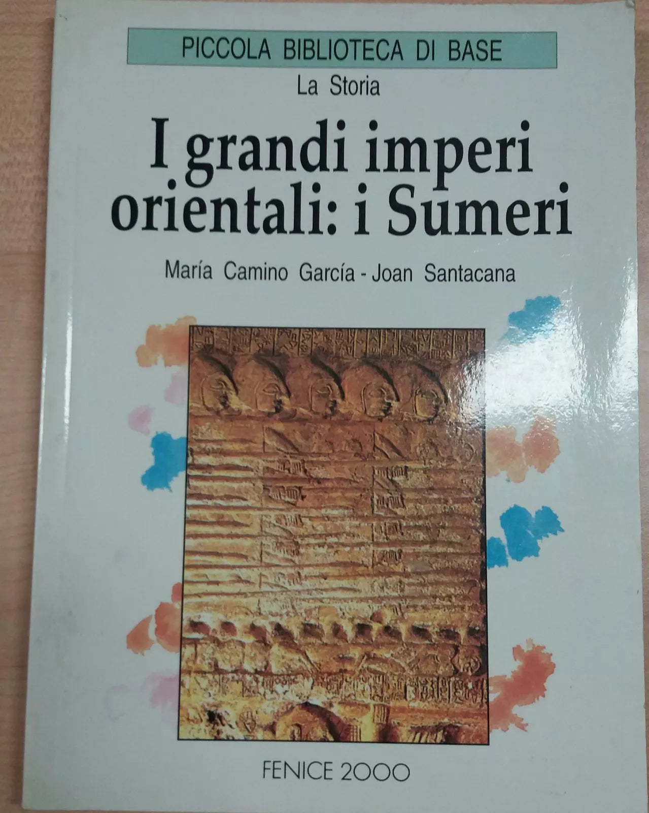 I GRANDI IMPERI ORIENTALI:I SUMERI-GARCIA/SANTACANA-FENICE2000-1995 - M