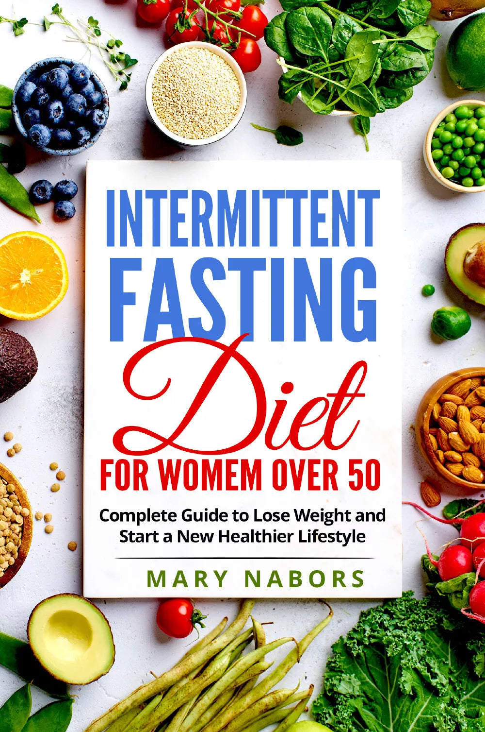 Intermittent fasting diet for women OVER 50 di Mary Nabors, 2021, Youcanprint