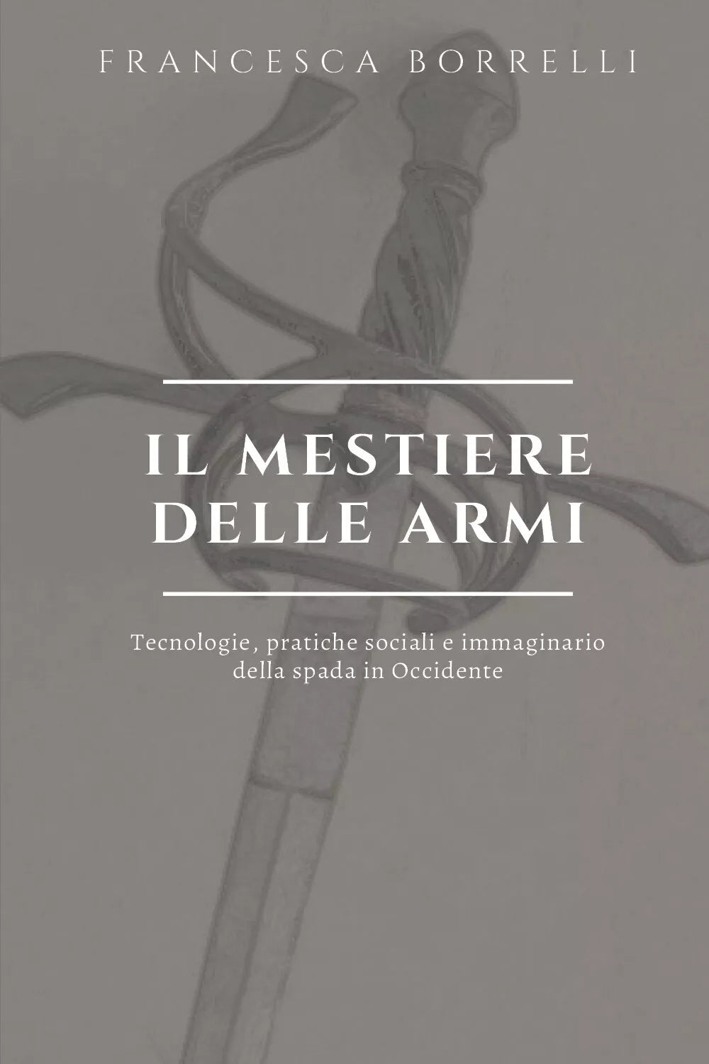 Il mestiere delle armi di Francesca Borrelli, 2020, Youcanprint