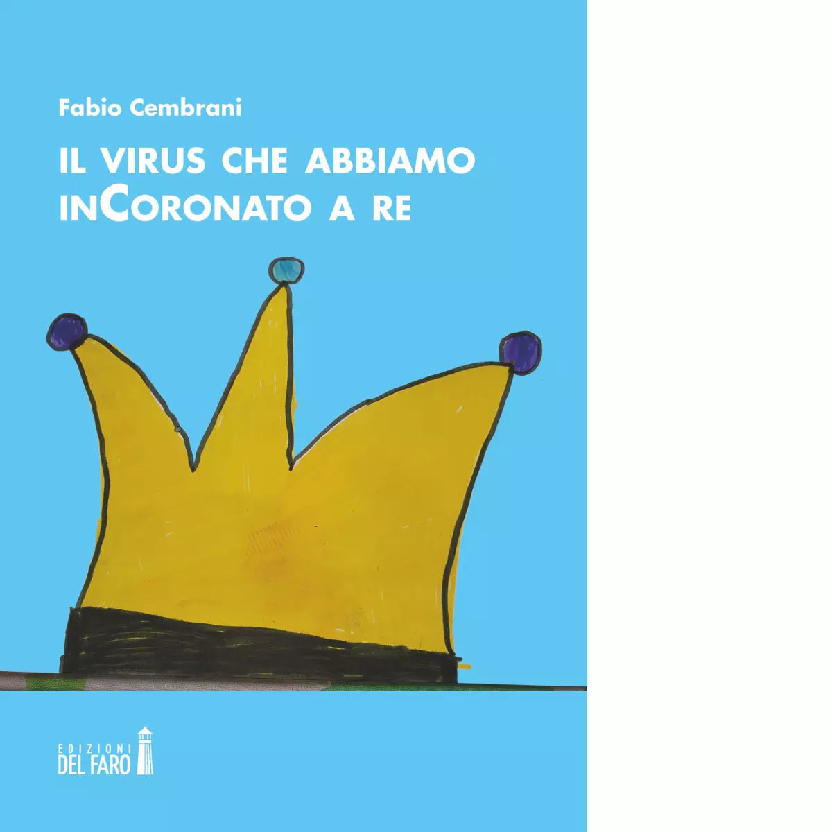 Il virus che abbiamo inCoronato a re di Cembrani Fabio