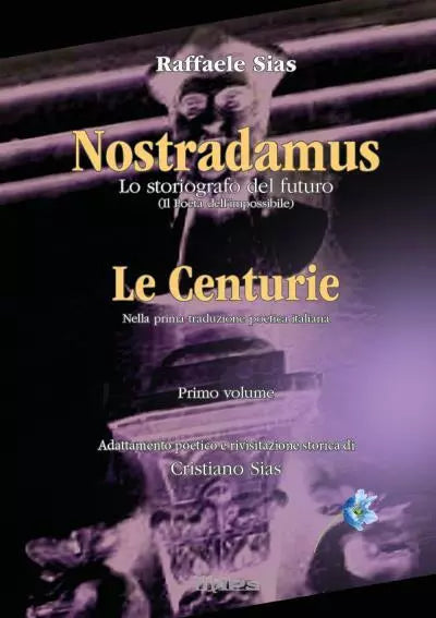 Nostradamus lo storiografo del futuro Vol 1
