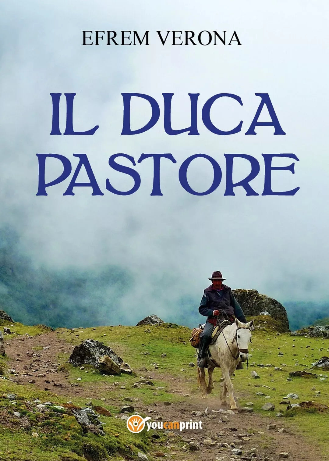 Il duca pastore di Efrem Verona, 2020, Youcanprint