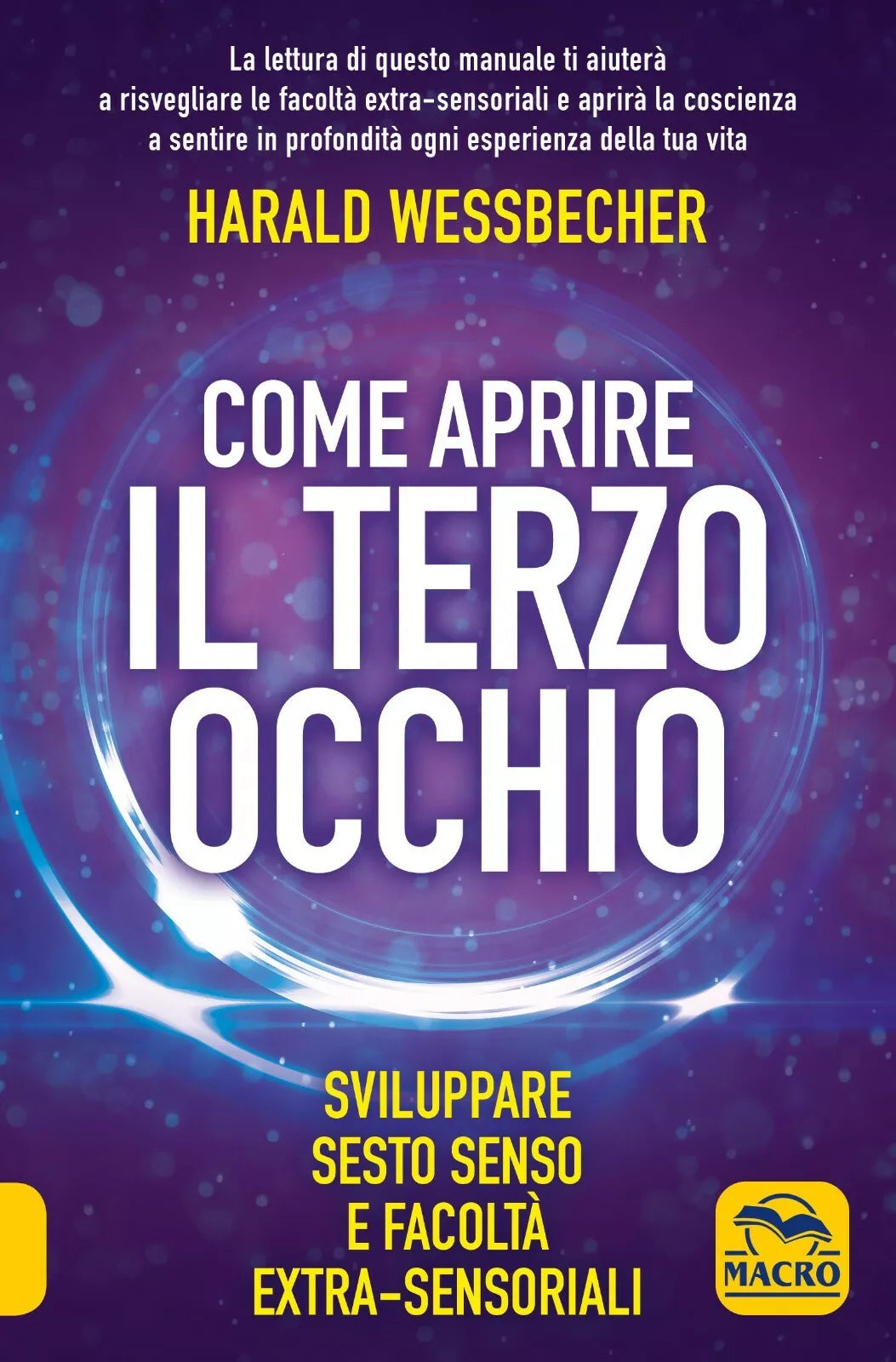 Come aprire il terzo occhio Sviluppare sesto senso e facolt extra