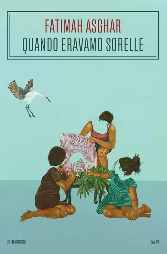 Quando eravamo sorelle di Fatimah Asghar