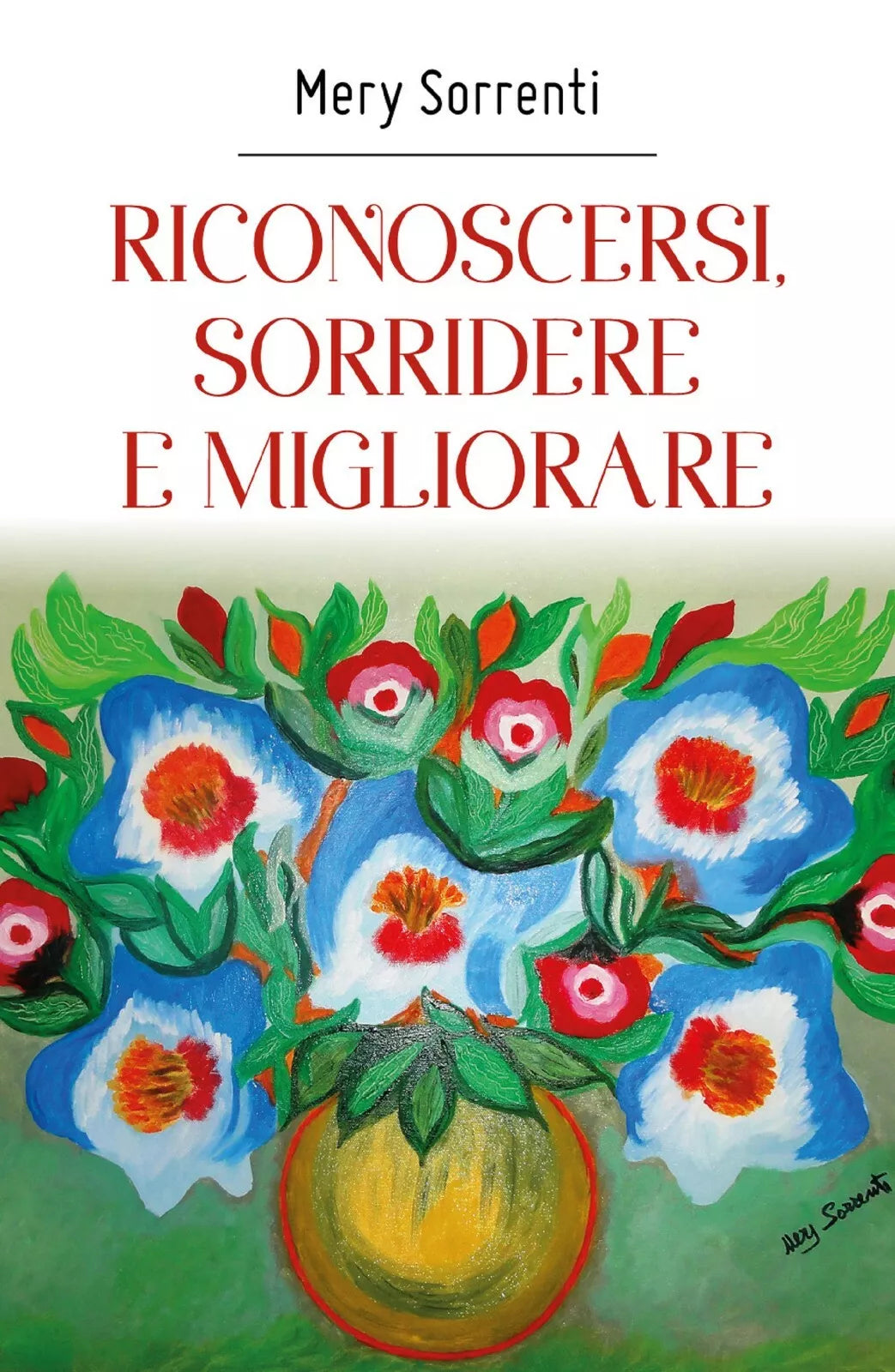 Riconoscersi, sorridere e migliorare di Mery Sorrenti, 2018, Youcanprint