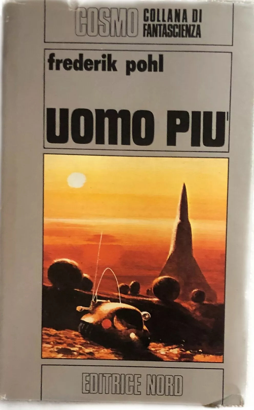 Uomo piu di Frederik Pohl, 1977, Editrice Nord