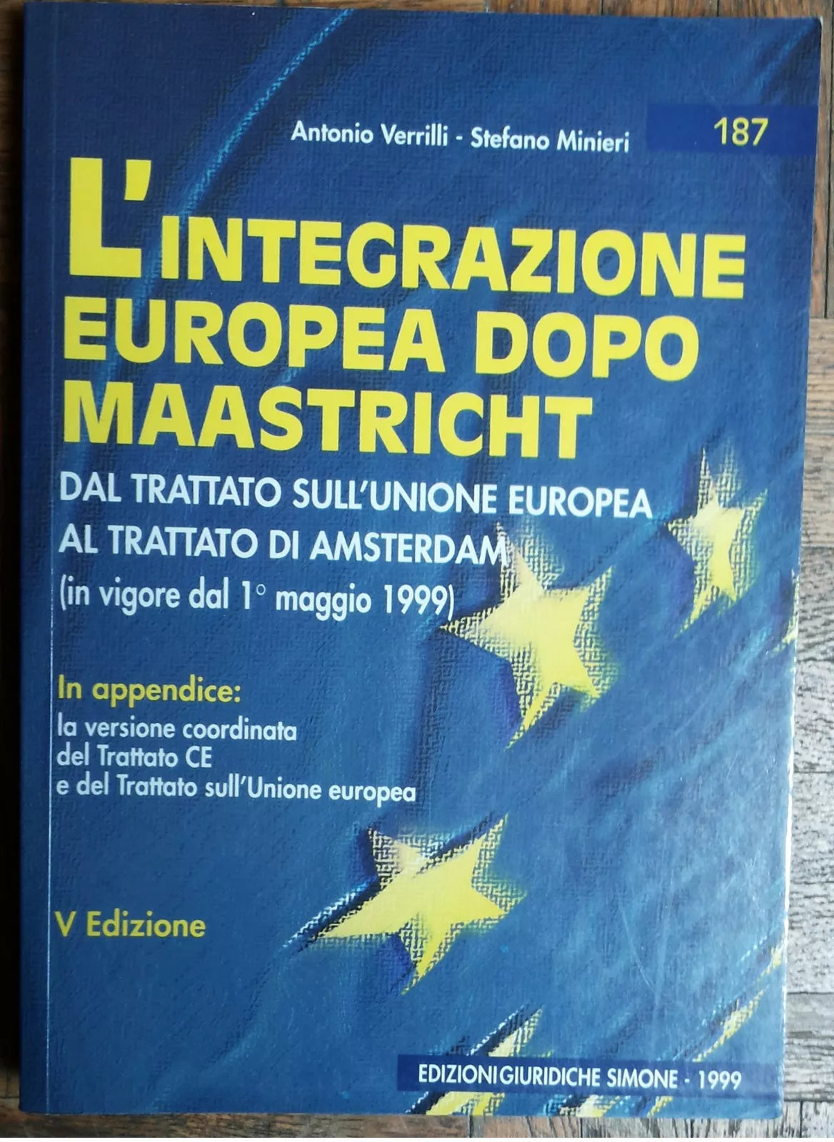 L’integrazione europea dopo Maastricht - Verrilli, Minieri - Simone,1999 - R