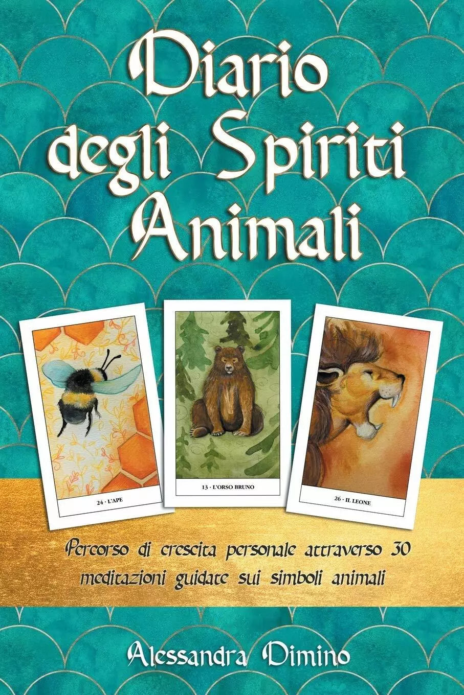 Diario degli spiriti animali Percorso di crescita personale attraverso 30 medita