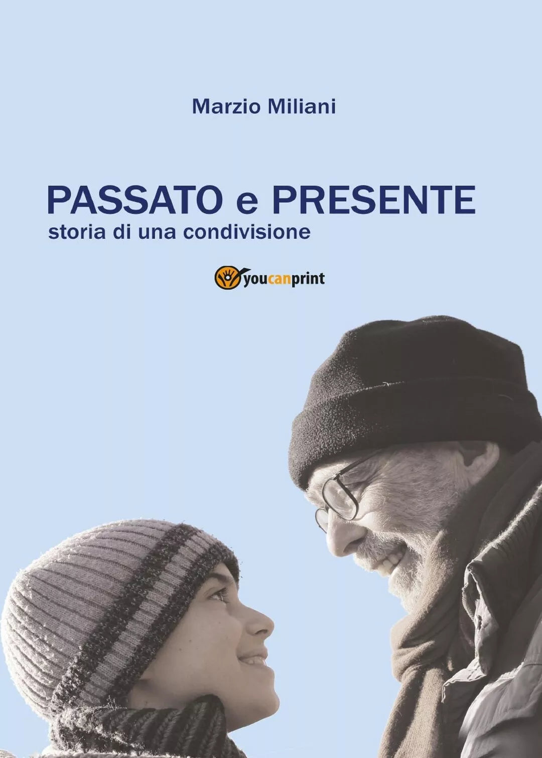 Passato e presente. Storia di una condivisione di Marzio Miliani, 2017, Youc.