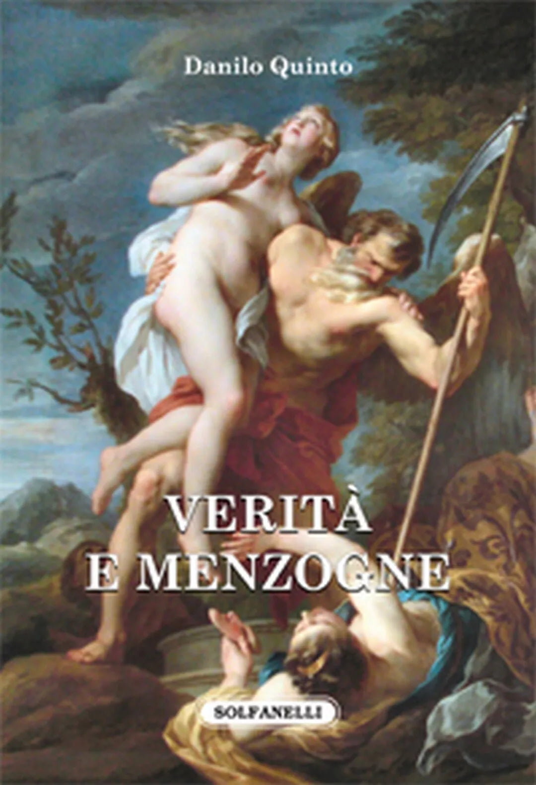 VERITA E MENZOGNE di Danilo Quinto, Solfanelli Edizioni
