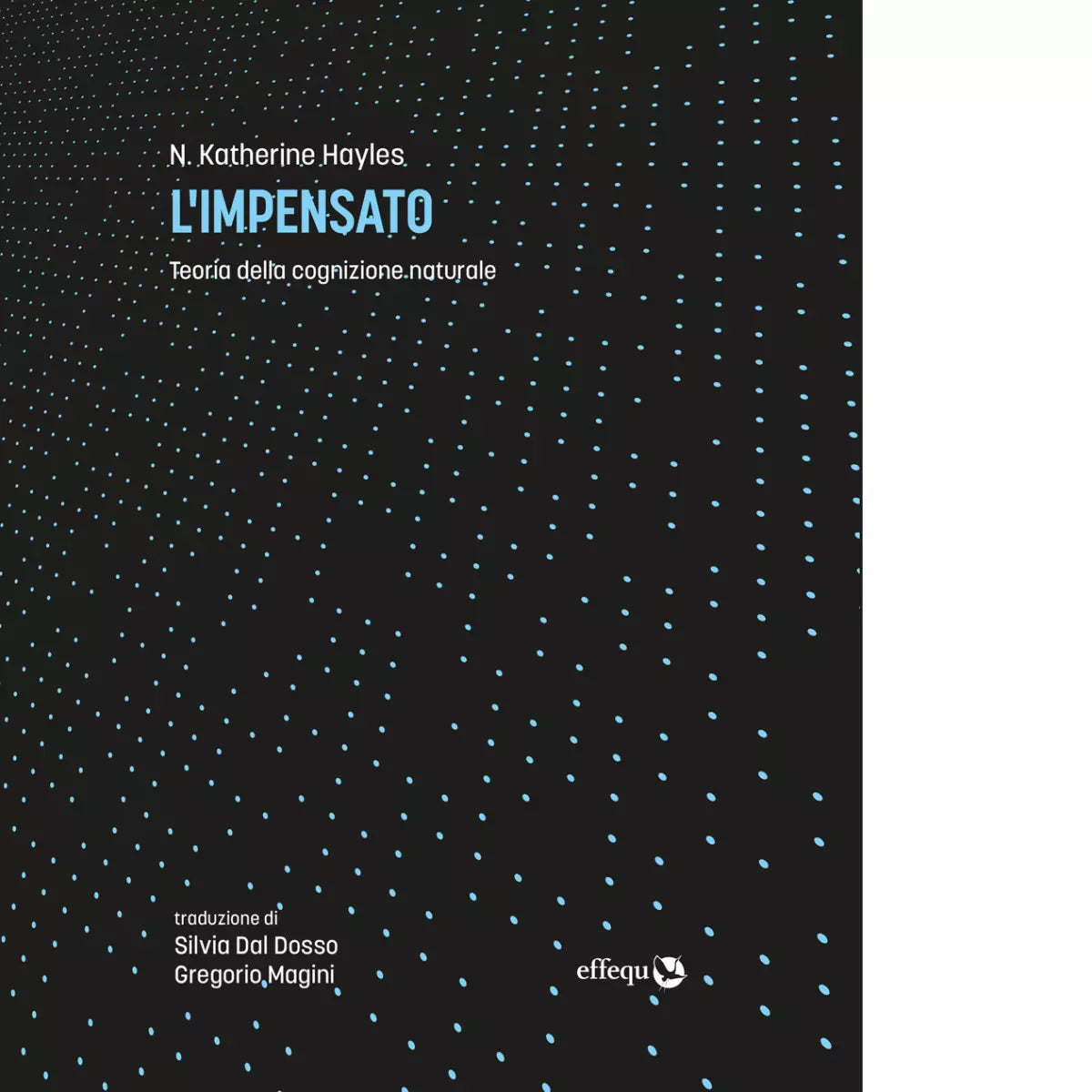 L impensato Teoria della cognizione naturale di Katherine N Hayles
