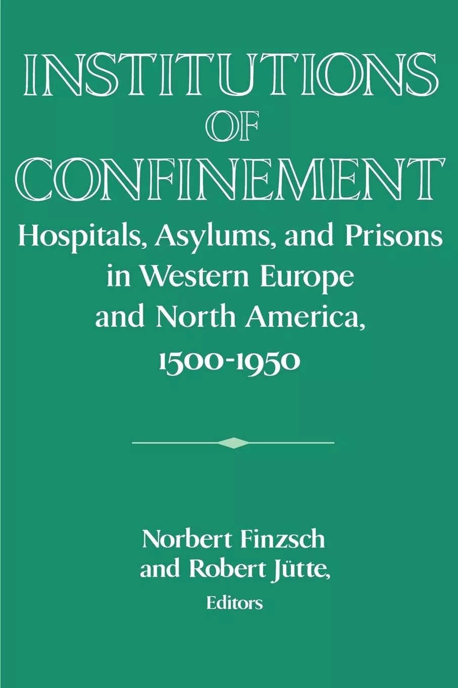 Institutions of Confinement