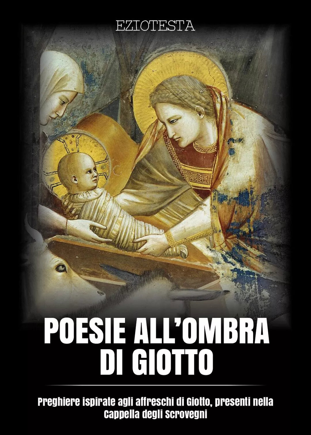 Poesie all’ombra di Giotto di Ezio Testa, 2018, Youcanprint