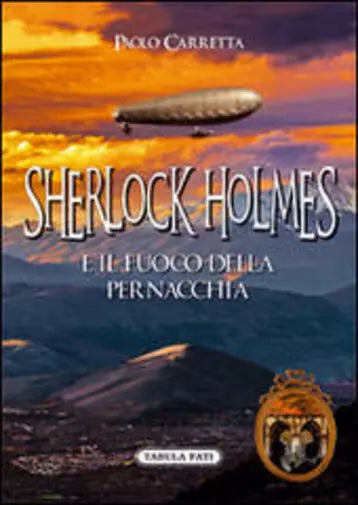 Sherlock Holmes e il fuoco della pernacchia di Paolo Carretta, 2016, Tabula Fati