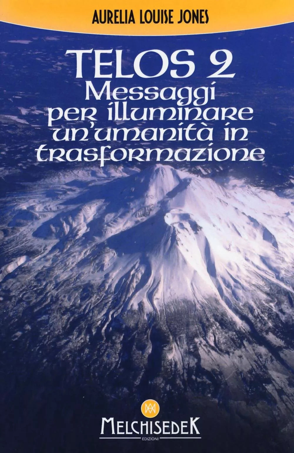 Telos Messaggi per illuminare un umanit in trasformazione