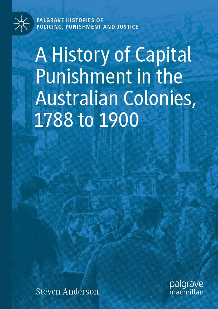 A History Of Capital Punishment In The Australian Colonies
