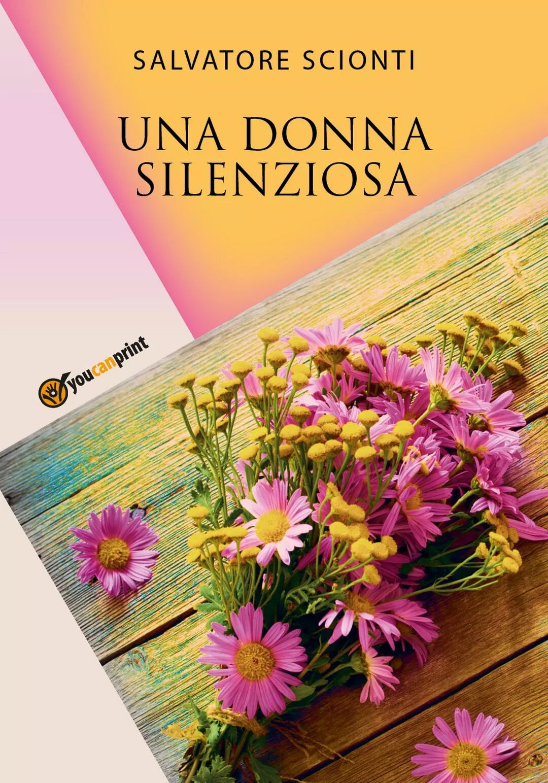 Una Donna Silenziosa di Salvatore Scionti, 2017, Youcanprint