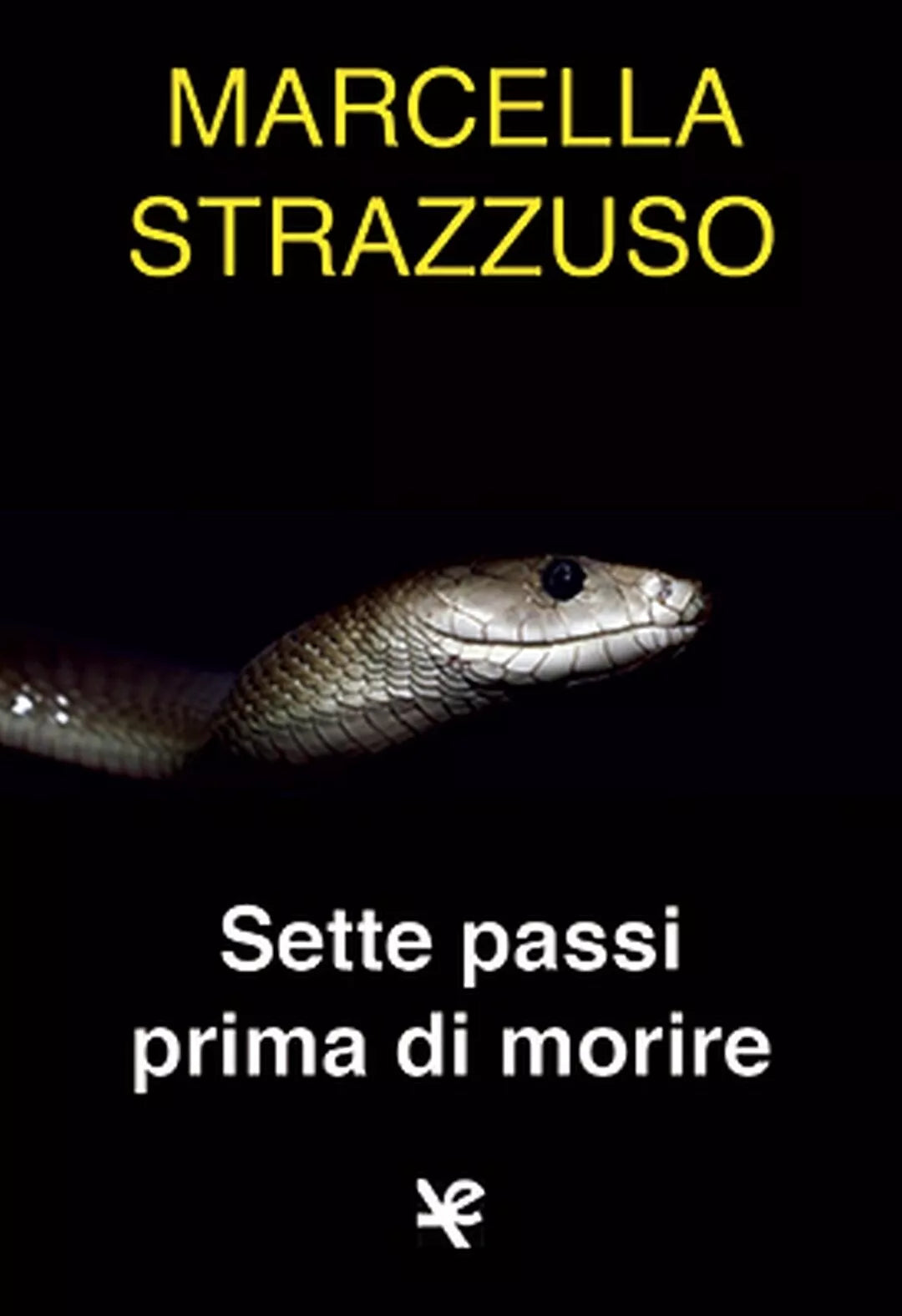 Sette passi prima di morire di Marcella Strazzuso, Algra Editore