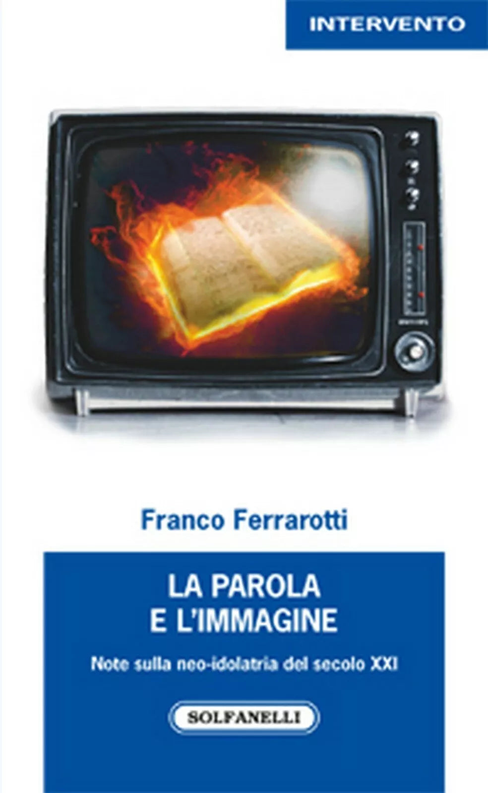 LA PAROLA E L’IMMAGINE di Franco Ferrarotti, Solfanelli Edizioni