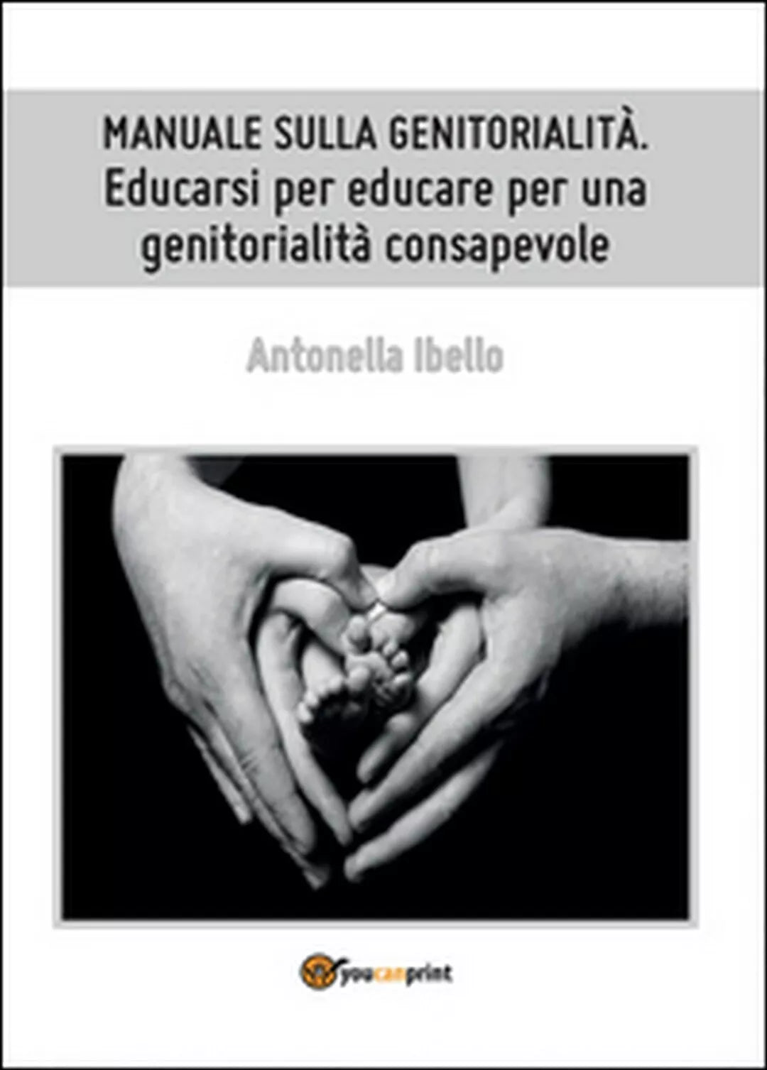 Manuale sulla genitorialita. Educarsi per educare per una genitorialita consap.