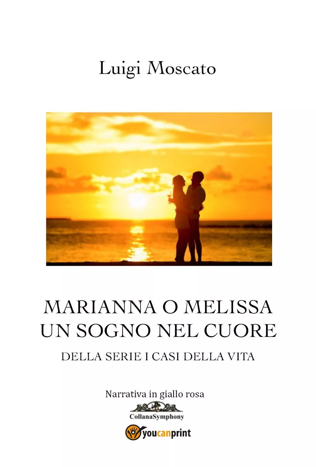 Marianna o Melissa. Un sogno nel cuore di Luigi Moscato, 2019, Youcanprint