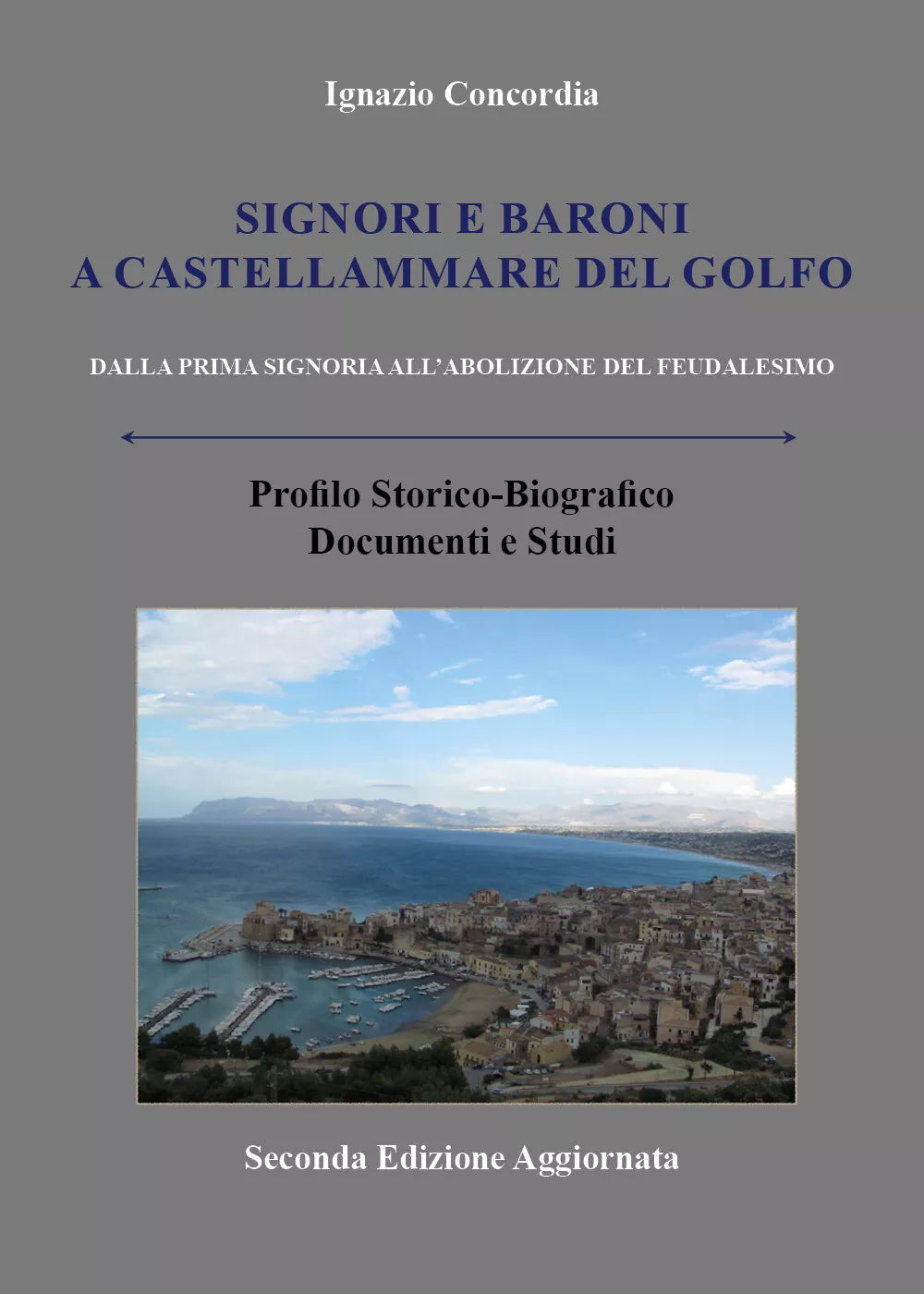 Signori e baroni a Castellammare del Golfo - Ignazio Salvatore Concordia, 2019,